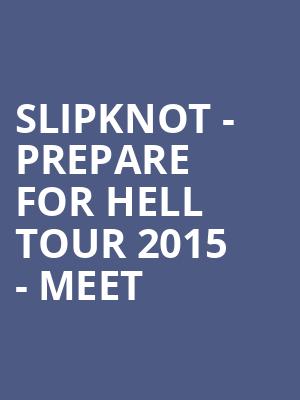 Slipknot - Prepare for Hell Tour 2015 - Meet & Greet Package at Motorpoint Arena